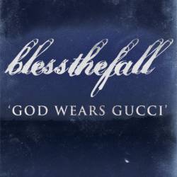 Blessthefall : God Wears Gucci